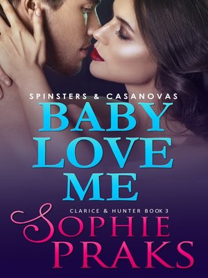 cover image of Baby Love Me (Spinsters & Casanovas